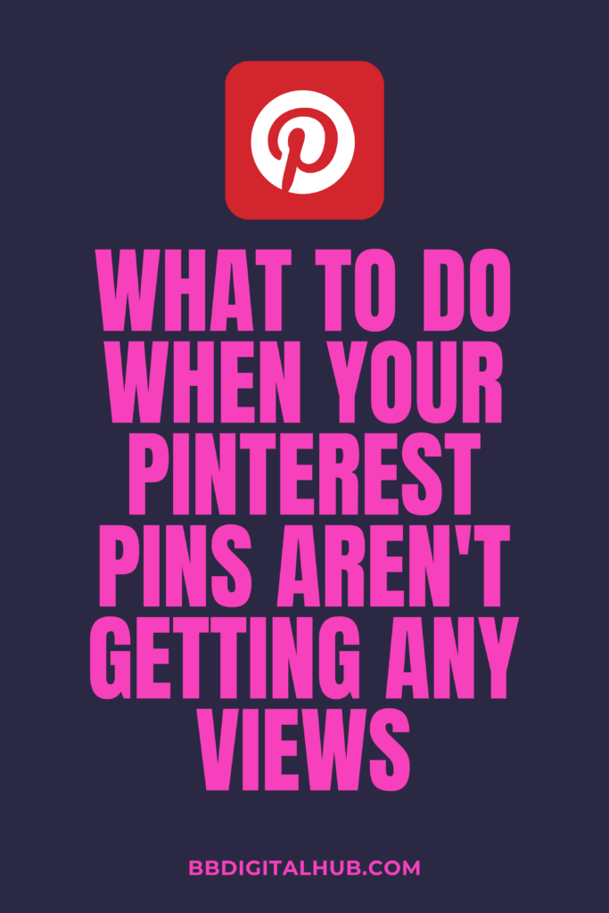 what to do when your pinterest pins aren't getting any views